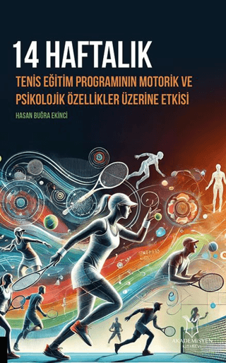 14 Haftalık Tenis Eğitim Programının Motorik ve Psikolojik Özellikler Üzerine Etkisi