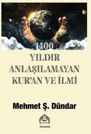 1400 Yıldır Anlaşılamayan Kur’an Ve İlmi