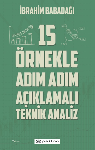 15 Örnekle Adım Adım Açıklamalı Teknik Analiz