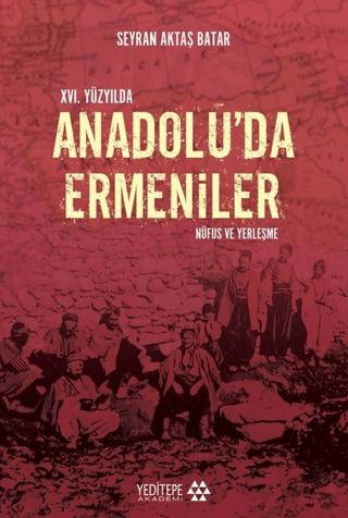 16. Yüzyıl'da Anadolu'da Ermeniler: Nüfus ve Yerleşme