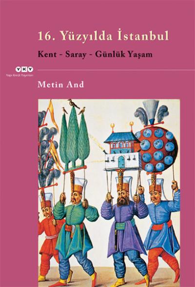 16. Yüzyılda İstanbul - Kent-Saray-Günlük Yaşam %29 indirimli Metin An