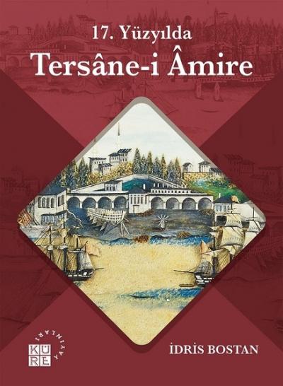 17. Yüzyılda Tersane-i Amire İdris Bostan