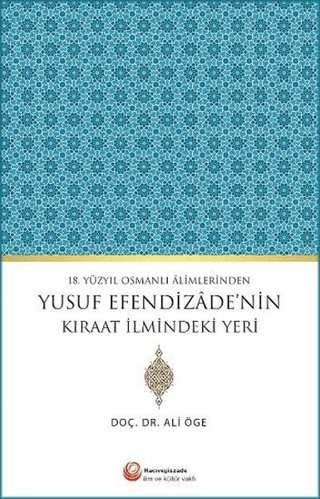 18. Yüzyıl Osmanlı Alimlerinden Yusuf Efendizade'nin Kıraat İlmindeki 