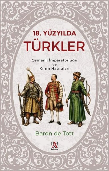 18. Yüzyılda Türkler - Osmanlı İmparatorluğu ve Kırım Hatıraları