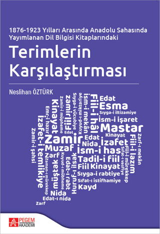 1876-1923 Yılları Arasında Anadolu Sahasında Yayımlanan Dil Bilgisi Kitaplarındaki Terimlerin Karşılaştırması