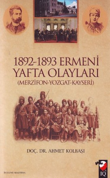 1892-1893 Ermeni Yafta Olayları Ahmet Kolbaşı