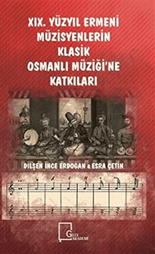 19. Yüzyıl Ermeni Müzisyenlerin Klasik Osmanlı Müziği’ne Katkıları