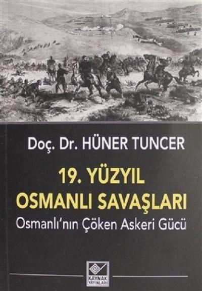 19. Yüzyıl Osmanlı Savaşları Hüner Tuncer