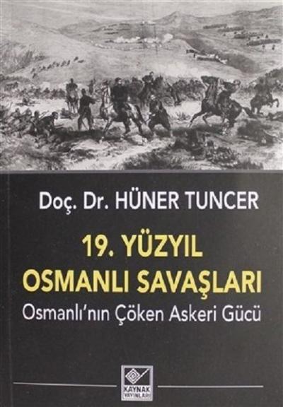19.Yüzyıl Osmanlı Savaşları-Osmanlı'nın Çöken Askeri Gücü