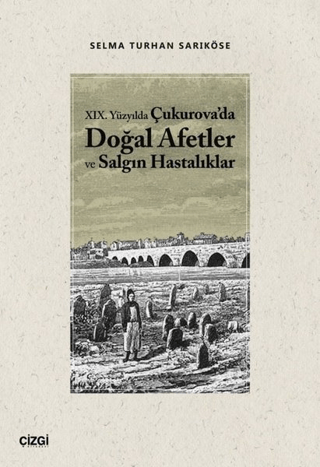 19.Yüzyılda Çukurova'da Doğal Afetler ve Salgın Hastalıklar