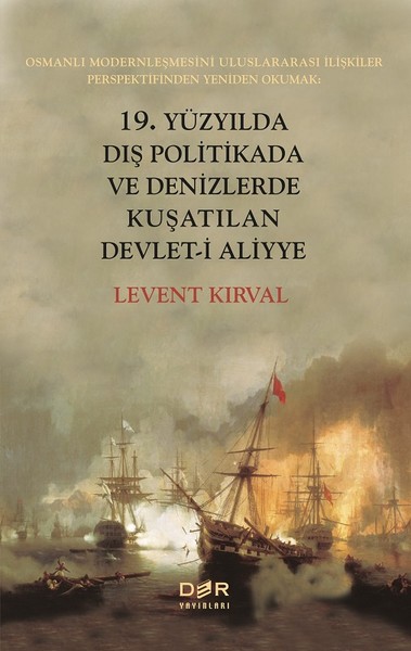 19. Yüzyılda Dış Politikada ve Denizlerde Kuşatılan Devlet-i Aliyye Le