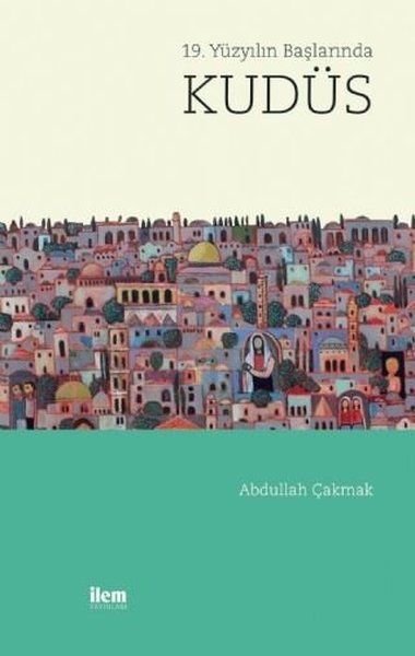 19. Yüzyılın Başlarında Kudüs