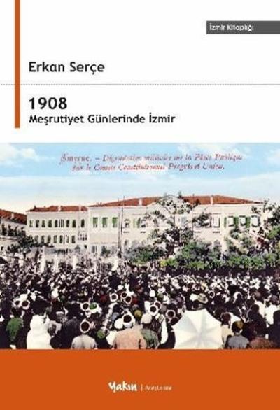 1908 Meşrutiyet Günlerinde İzmir