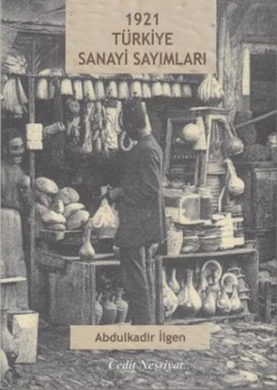 1921 Türkiye Sanayi Sayımları Abdulkadir İlgen