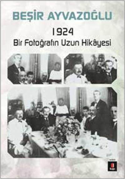 1924 Bir Fotoğrafın Hikayesi %30 indirimli Beşir Ayvazoğlu