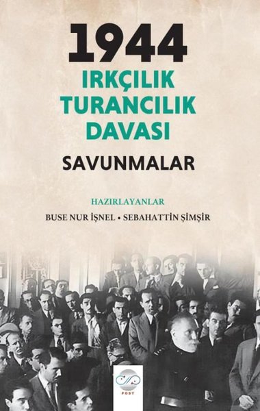 1944 Irkçılık Turancılık Davası:  Savunmalar