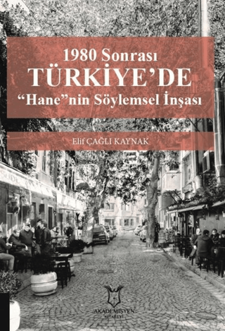 1980 Sonrası Türkiye'de “Hane”nin Söylemsel İnşası