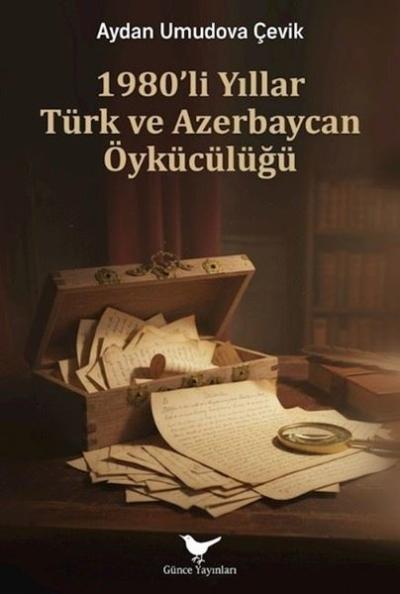 1980'li Yıllar Türk ve Azerbaycan Öykücülüğü