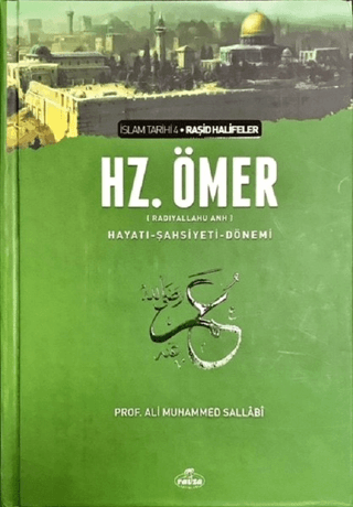 2. Halife Hz. Ömer (ra) - Hayatı, Şahsiyeti ve Dönemi