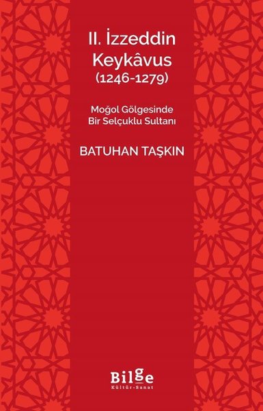 2.İzzeddin Keykavus (1246 - 1279) Moğol Gölgesinde Bir Selçuklu Sultanı