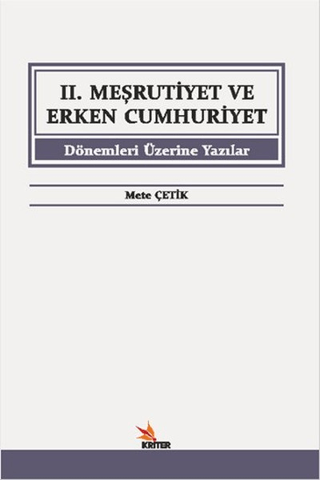 2. Meşrutiyet ve Erken Cumhuriyet Dönemleri Üzerine Yazılar