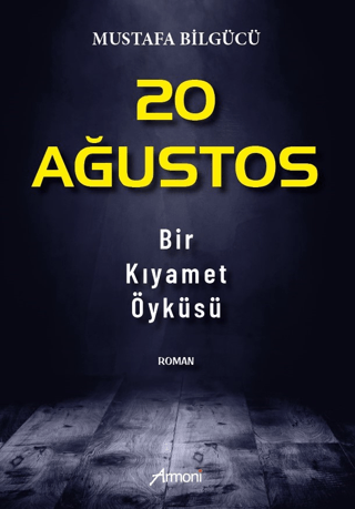 20 Ağustos - Bir Kıyamet Öyküsü