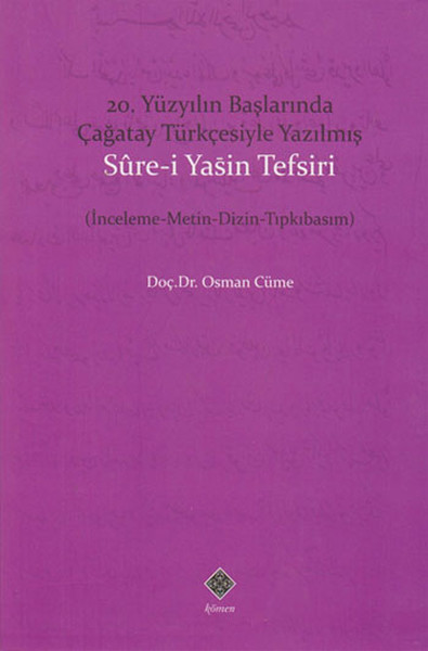 20. Yüzyıl Başlarında Çağatay Türkçesiyle Yazılmış Sure-i Yasin Tefsir
