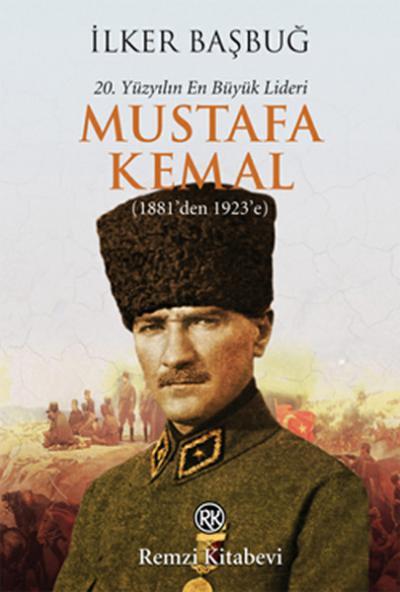 20. Yüzyılın En Büyük Lideri Mustafa Kemal (1881'den 1923'e) %25 indir