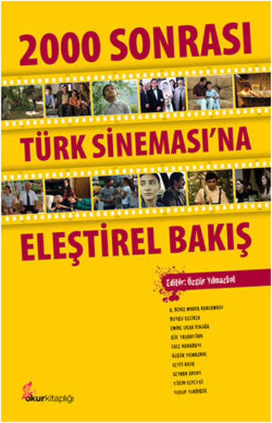 2000 Sonrası Türk Sineması\'na Eleştirel Bakış Özgür Yılmazkol