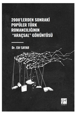2000'lerden Sonraki Popüler Türk Romancılığının "Araçsal" Görüntüsü