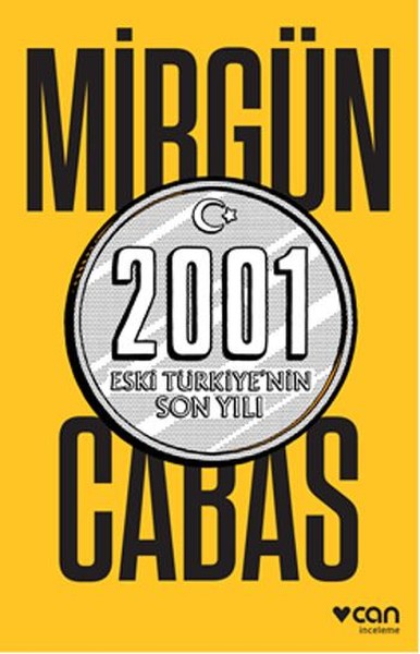 2001 Eski Türkiye'nin Son Yılı Mirgün Cabas