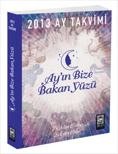 2013 Ay Takvimi -Ay'ın Bize Bakan Yüzü