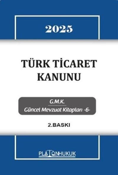 2025 Türk Ticaret Kanunu - GMK Güncel Mevzuat Kitapları 6
