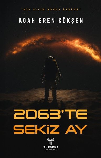 2063'te Sekiz Ay - Bir Bilimkurgu Öyküsü