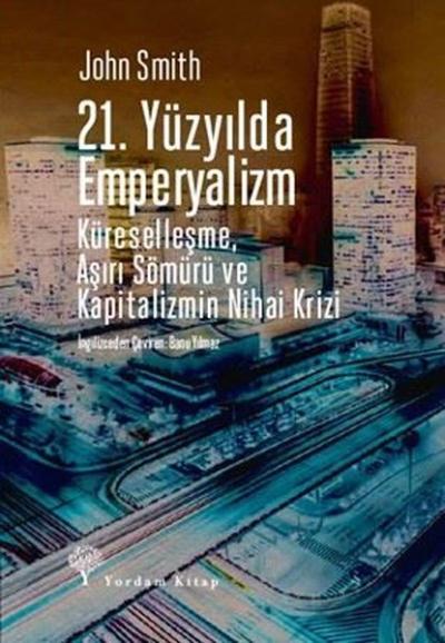 21.Yüzyılda Emperyalizm - Küreselleşme Aşırı Sömürü ve Kapitalizmin Nihai Krizi