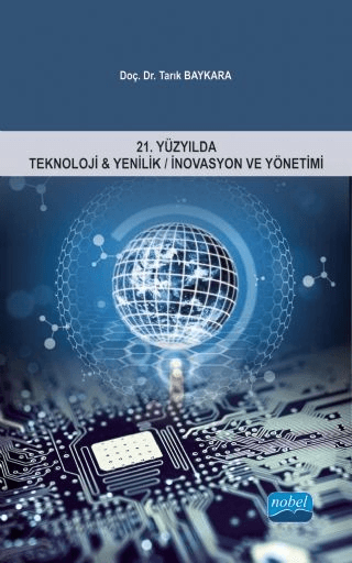 21. Yüzyılda Teknoloji ve Yenilik / İnovasyon ve Yönetimi