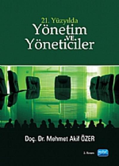 21. Yüzyılda Yönetim ve Yöneticiler Mehmet Akif Özer