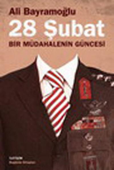 28 Şubat ; Bir Müdahalenin Güncesi