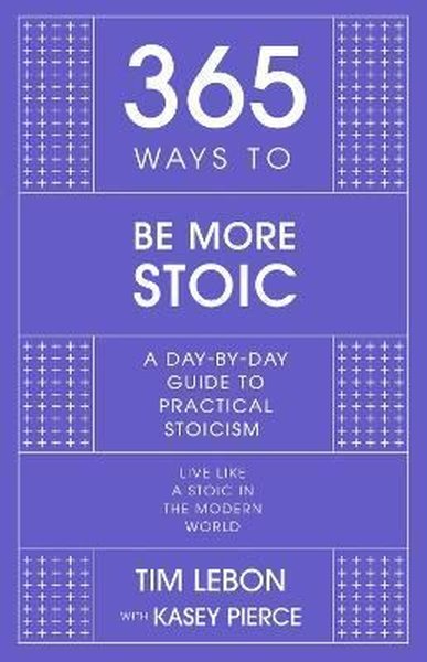 365 Ways to be More Stoic : A day-by-day guide to practical stoicism (Ciltli)