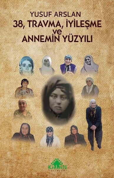 38 Travma İyileşme ve Annemin Yüzyılı