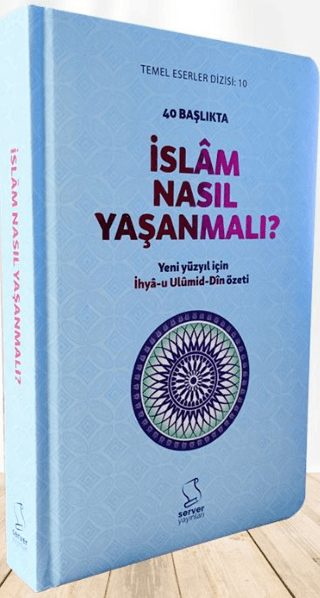 40 Başlıkta İslâm Nasıl Yaşanmalı? - Sert Kapak