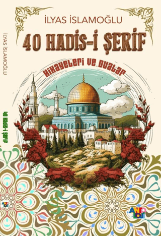 40 Hadis-i Şerif Hikayeleri ve Dualar