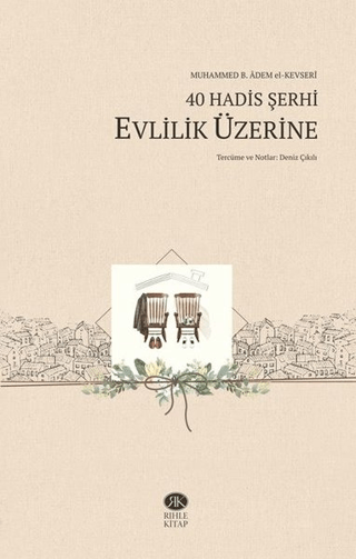 40 Hadis Şerhi - Evlilik Üzerine