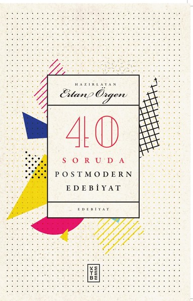 40 Soruda Postmodern Edebiyat Ertan Örgen