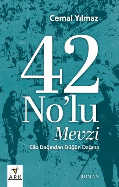 42 No'lu Mevzi - Cilo Dağı'ndan Düğün Dağı'na