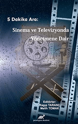 5 Dakika Ara: Sinema ve Televizyonda Yönetmene Dair
