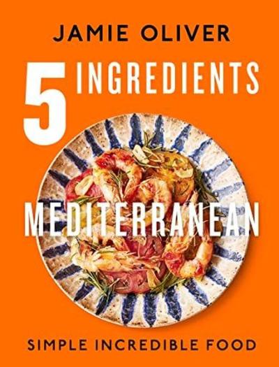 5 Ingredients Mediterranean : Simple Incredible Food (Ciltli) Jamie Ol