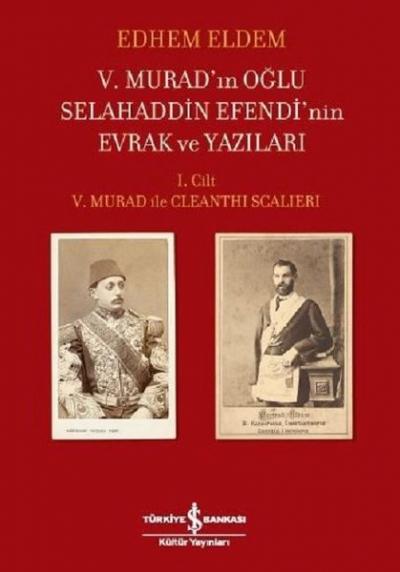 5. Murad'ın Oğlu Selahaddin Efendi'nin Evrak ve Yazıları (Ciltli) Edhe