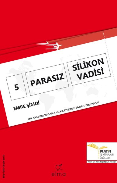 5 Parasız Silikon Vadisi - Anlamlı Bir Yaşama ve Kariyere Uzanan Yolculuk