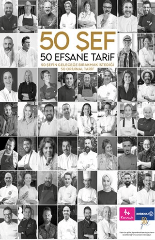 50 Şef 50 Efsane Tarif: 50 Şefin Geleceğe Bırakmak İstediği 50 Orijinal Tarif